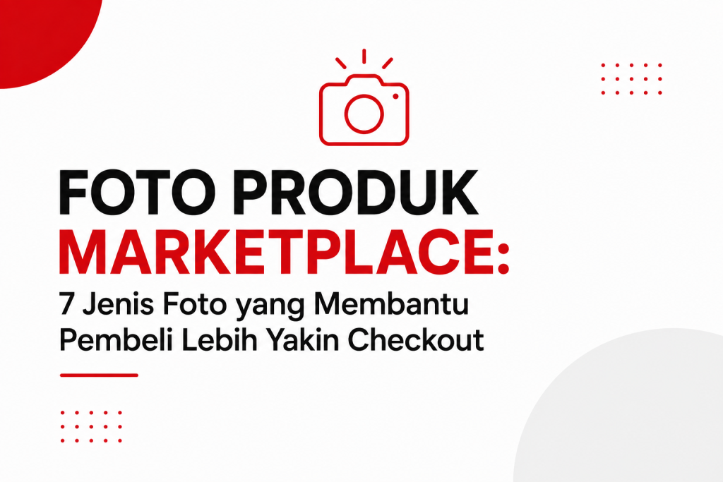 Foto produk marketplace untuk meningkatkan keyakinan pembeli